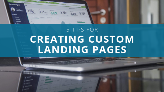 5 Tips for Creating Custom Landing Pages