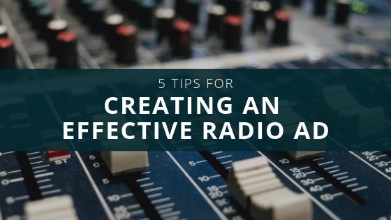 5 Tips for Creating an Effective Radio Ad