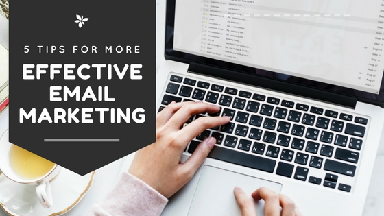 5 Tips for More Effective Email Marketing