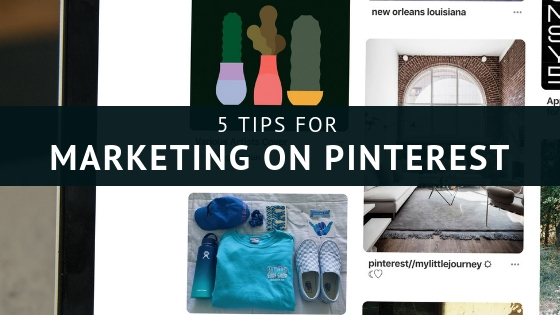 5 Tips for Marketing on Pinterest